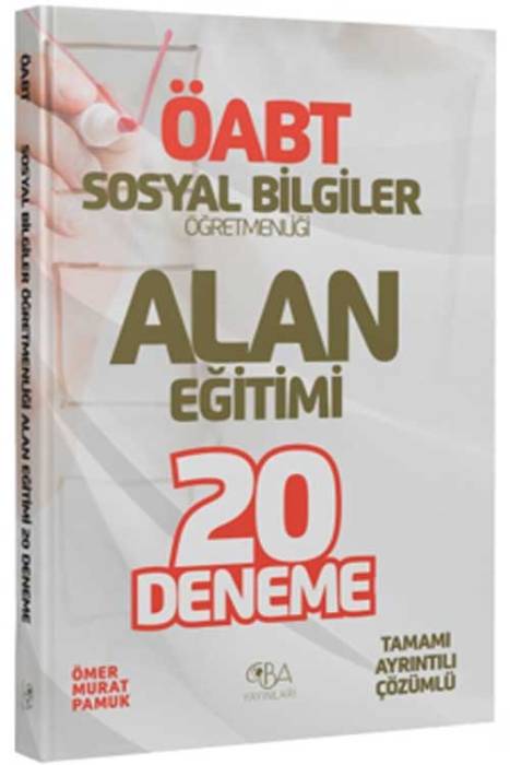 ÖABT Sosyal Bilgiler Öğretmenliği Alan Eğitimi 20 Deneme Çözümlü CBA Yayınları