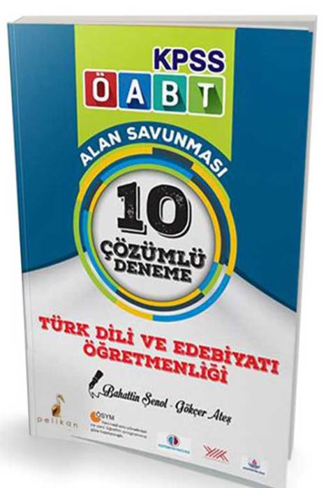 ÖABT Türk Dili ve Edebiyatı Öğretmenliği Alan Savunması 10 Çözümlü Deneme Pelikan Yayınevi