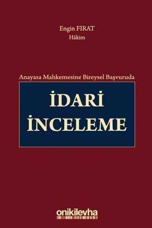 On İki Levha Anayasa Mahkemesine Bireysel Başvuruda İdari İnceleme On İki Levha Yayınları