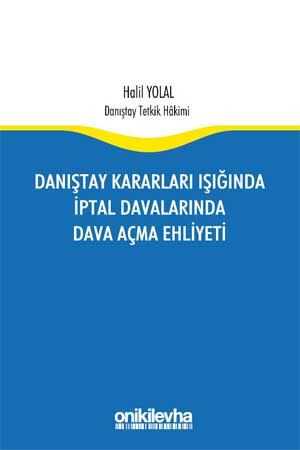 On İki Levha Danıştay Kararları Işığında İptal Davalarında Dava Açma Ehliyeti On İki Levha Yayınları