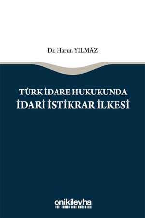 On İki Levha Türk İdare Hukukunda İdari İstikrar İlkesi On İki Levha Yayınları