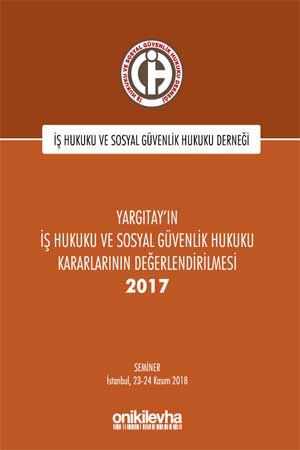 On İki Levha Yargıtayın İş Hukuku ve Sosyal Güvenlik Hukuku Kararlarının Değerlendirilmesi Semineri On İki Levha Yayınları