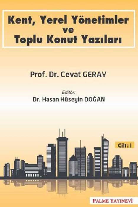 Palme Kent, Yerel Yönetimler ve Toplu Konut Yazıları Cilt 1 Palme Yayınevi