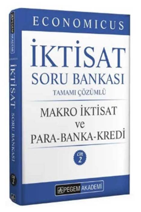 2023 KPSS A Grubu Economicus İktisat Makro İktisat ve Para Banka Kredi Soru Bankası Cilt-2 Pegem Akademi Yayınları