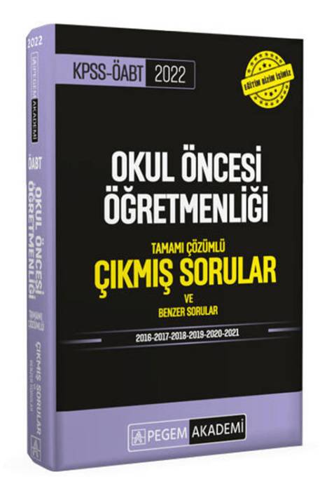 Pegem Akademi 2022 KPSS ÖABT Okul Öncesi Tamamı Çözümlü Çıkmış Sorular ve Benzer Sorular Pegem Akademi Yayınları