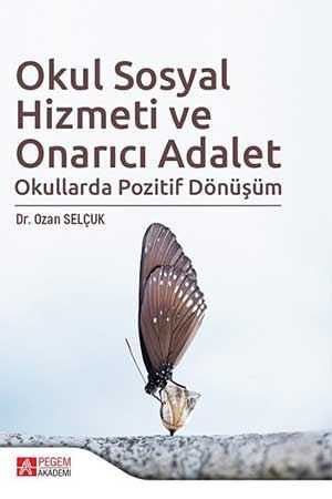 Pegem Akademi Okul Sosyal Hizmeti ve Onarıcı Adalet Pegem Akademi Yayınları