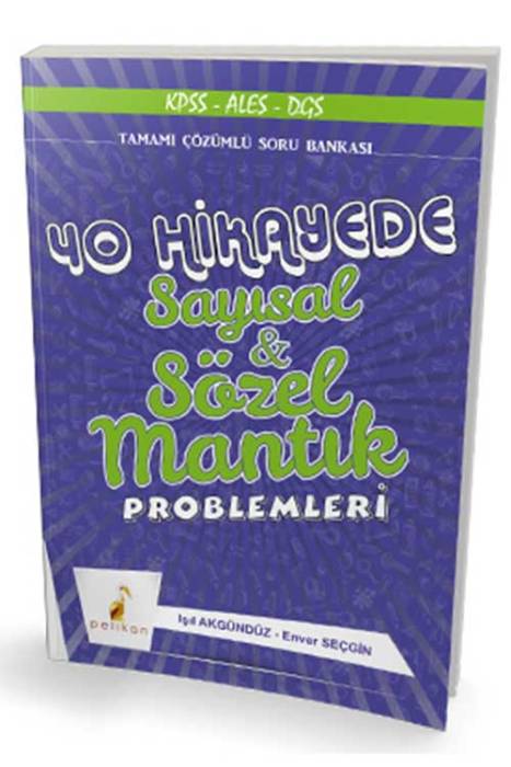 Pelikan 40 Hikayede Sayısal ve Sözel Mantık Problemleri Soru Bankası Çözümlü Pelikan Yayınları