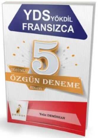 Pelikan Yayınları YDS YÖKDİL Fransızca 5 Çözümlü Özgün Deneme Sınavı