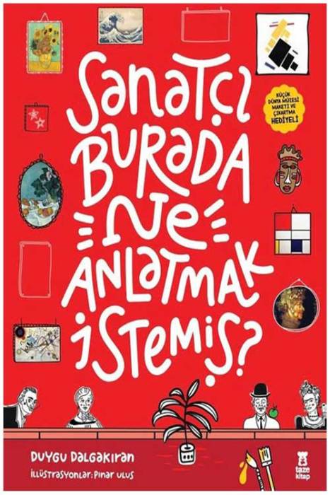 Sanatçı Burada Ne Anlatmak İstemiş? Taze Kitap