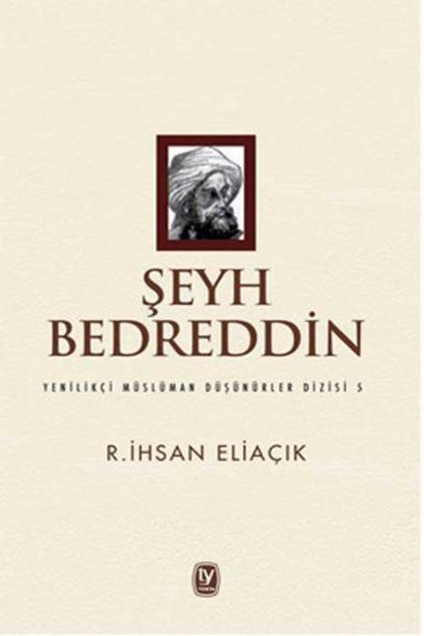 Şeyh Bedreddin-Yenilikçi Müslüman Düşünürler Dizisi 5 Tekin Yayınevi