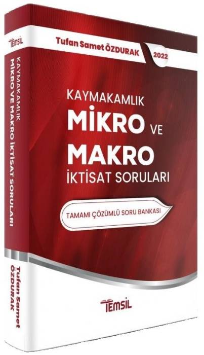 Temsil 2022 Kaymakamlık Mikro ve Makro İktisat Soru Bankası Çözümlü - Tufan Samet Özdurak Temsil Yayınları