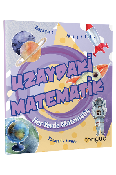 Tonguç Uzaydaki Matematik Her Yerde Matematik Serisi Tonguç Akademi