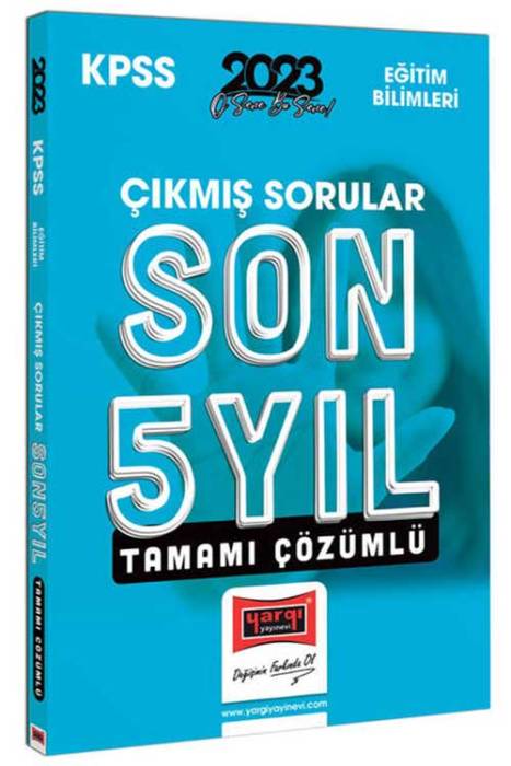 2023 KPSS Eğitim Bilimleri Son 5 Yıl Tamamı Çözümlü Çıkmış Sorular Yargı Yayınları