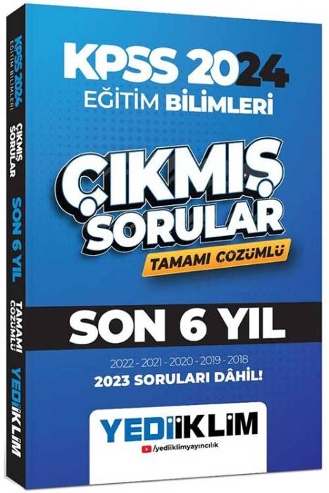 2024 KPSS Eğitim Bilimleri Son 6 Yıl Tamamı Çözümlü Çıkmış Sorular Yediiklim Yayınları