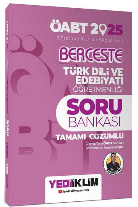 2025 ÖABT Berceste Türk Dili Ve Edebiyatı Öğretmenliği Tamamı Çözümlü Soru Bankası Yediiklim Yayınları