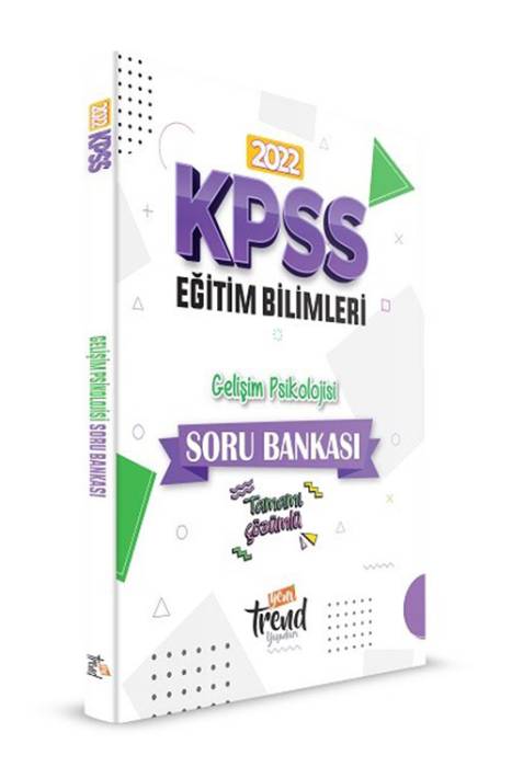 Yeni Trend KPSS 2022 Eğitim Bilimleri - Gelişim Psikolojisi Soru Bankası Yeni Trend Yayınları