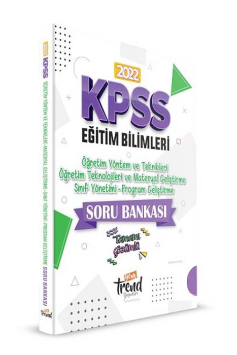 Yeni Trend KPSS 2022 Eğitim Bilimleri - Öğretim Yön. Tek. - Materyal Gel - Sınıf Yön. - Program Gel. Soru Bankası