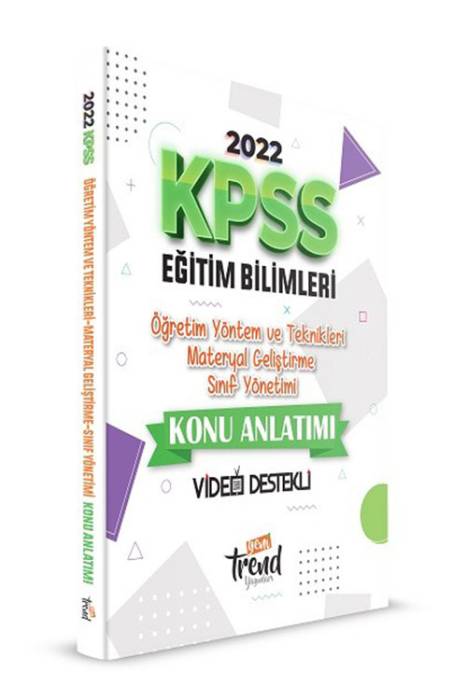 Yeni Trend KPSS 2022 Eğitim Bilimleri - Öğretim Yöntem ve Teknikleri, Materyal Geliştirme, Sınıf Yönetimi Konu Anlatımı