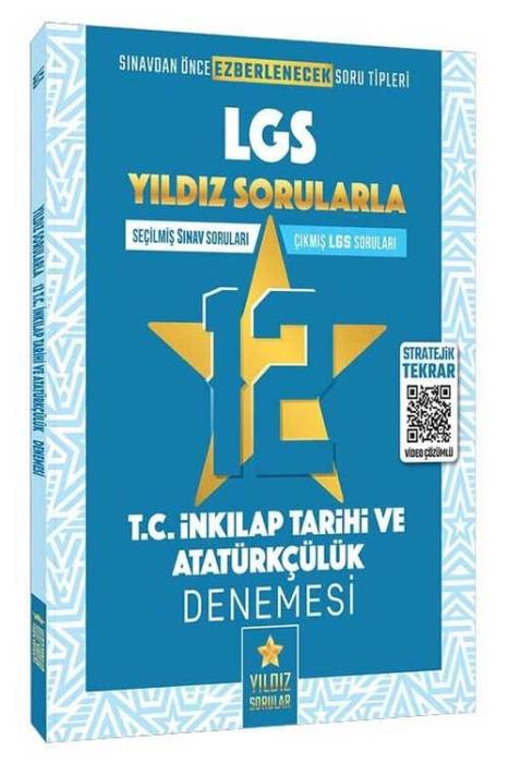 Yıldız Sorular 8. Sınıf LGS T.C İnkılap Tarihi ve Atatürkçülük 12 Deneme Video Çözümlü Yıldız Sorular