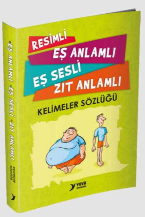 Yuva Resimli Eş Anlamlı Eş Sesli Zıt Anlamlı Kelimeler Sözlüğü Yuva Yayınları