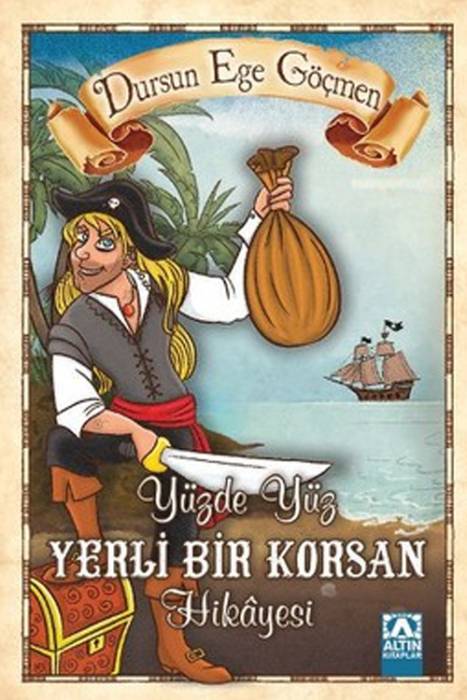 Yüzde Yüz Yerli Bir Korsan Hikayesi Altın Kitaplar