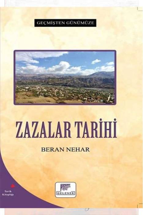 Zazalar Tarihi - Geçmişten Günümüze Gelenek Yayınları